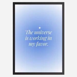 The universe is working in my favor - Wall Art A3 Size Photo Frame (297 x 420 mm)
